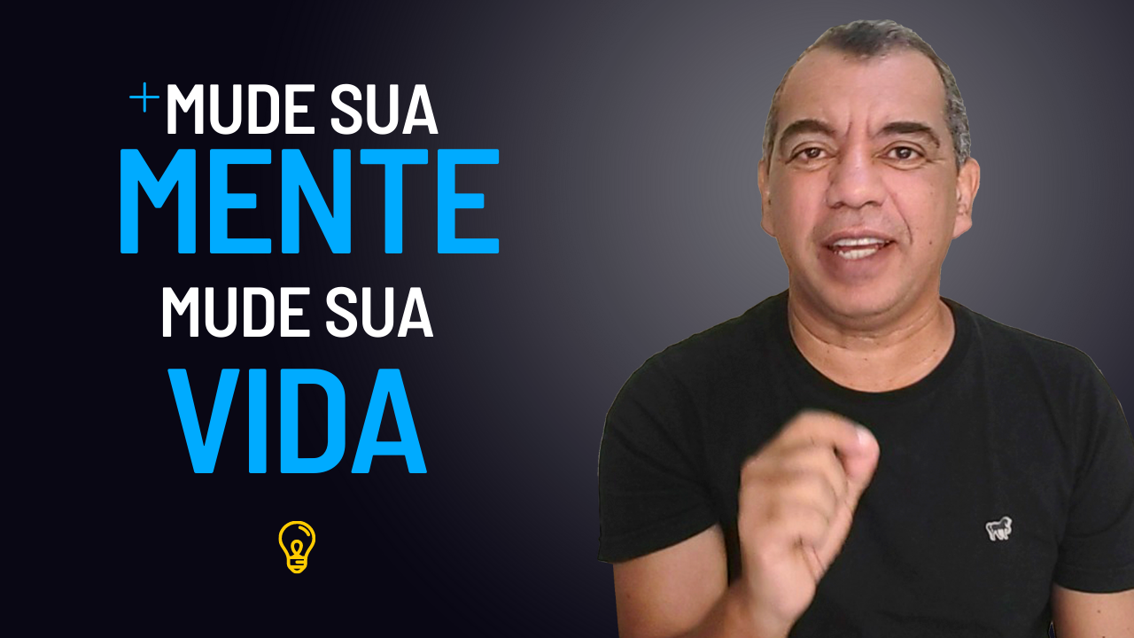 Mude sua mente, mude sua vida