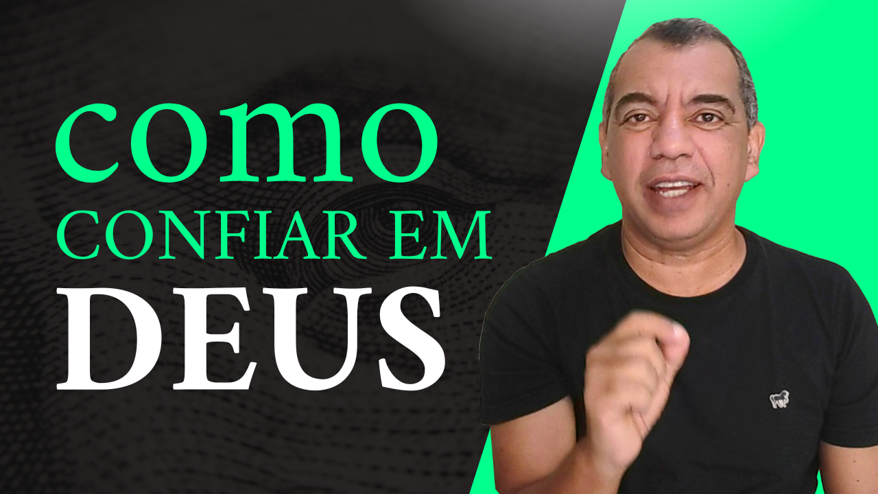 Como confiar em Deus